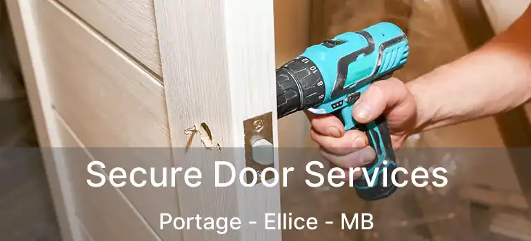  Secure Door Services Portage - Ellice - MB