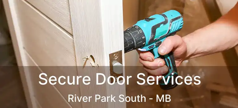  Secure Door Services River Park South - MB