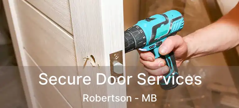  Secure Door Services Robertson - MB