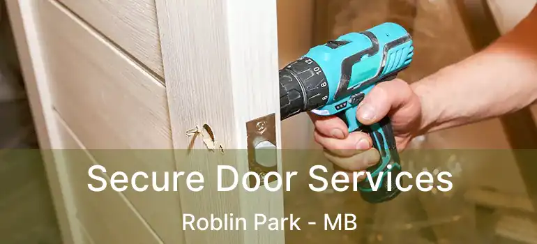  Secure Door Services Roblin Park - MB