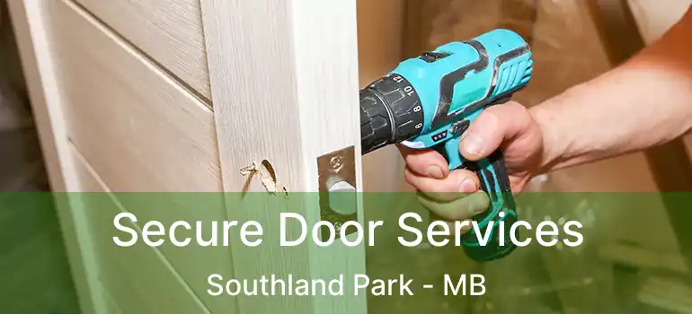  Secure Door Services Southland Park - MB