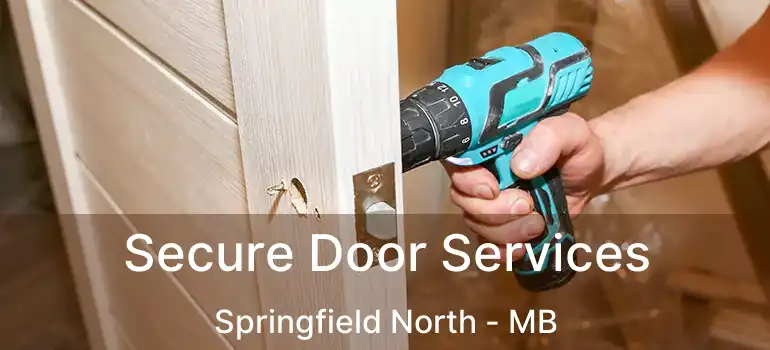  Secure Door Services Springfield North - MB