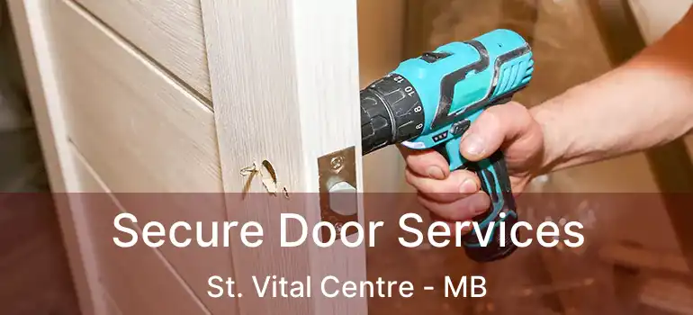  Secure Door Services St. Vital Centre - MB