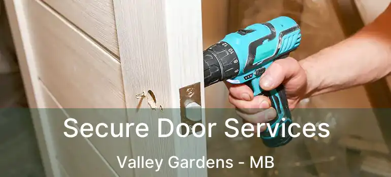  Secure Door Services Valley Gardens - MB