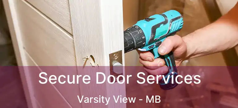  Secure Door Services Varsity View - MB