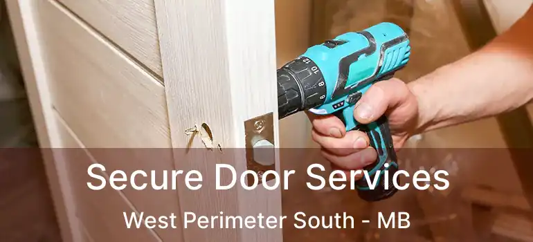  Secure Door Services West Perimeter South - MB