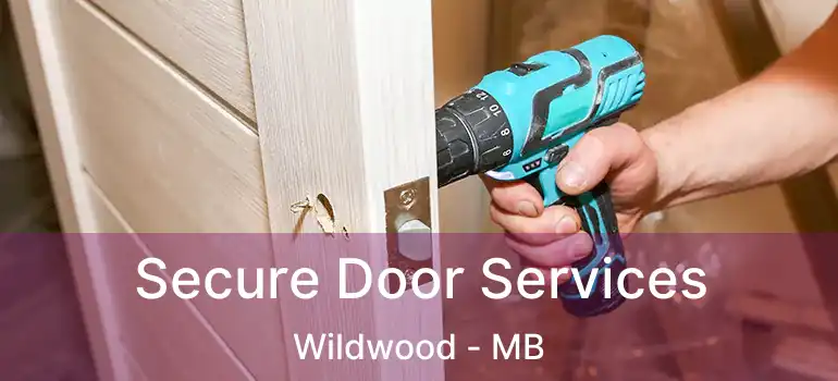  Secure Door Services Wildwood - MB
