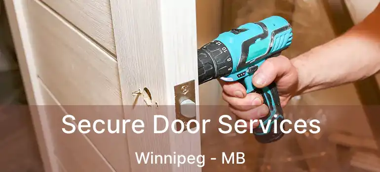  Secure Door Services Winnipeg - MB