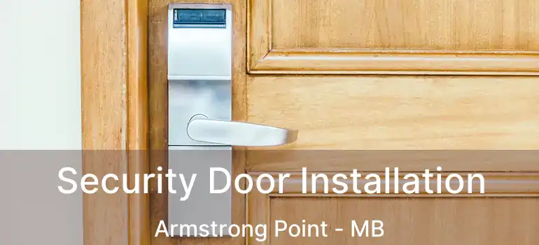  Security Door Installation Armstrong Point - MB