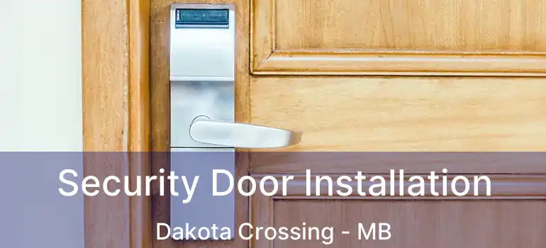  Security Door Installation Dakota Crossing - MB