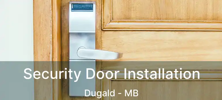  Security Door Installation Dugald - MB
