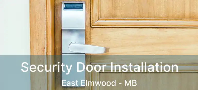  Security Door Installation East Elmwood - MB