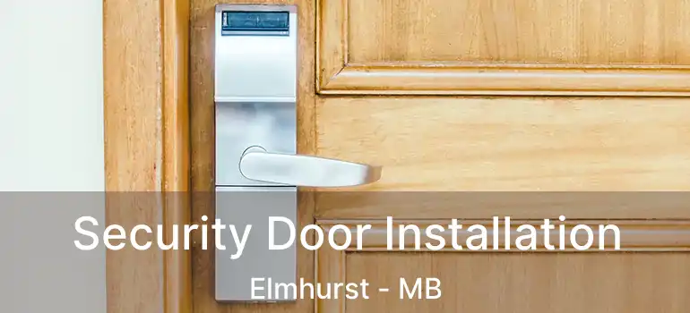  Security Door Installation Elmhurst - MB