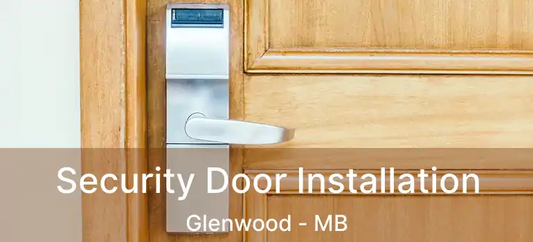  Security Door Installation Glenwood - MB