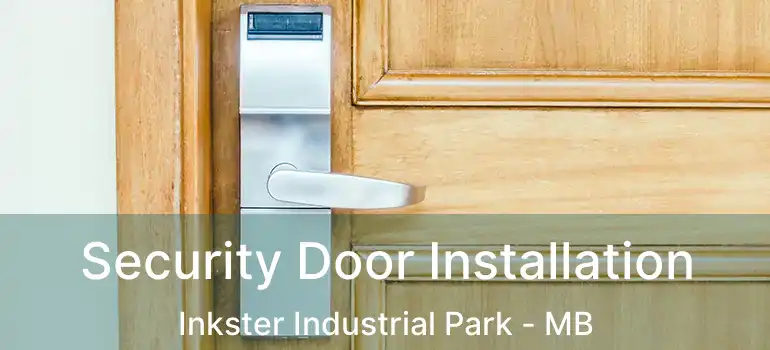  Security Door Installation Inkster Industrial Park - MB