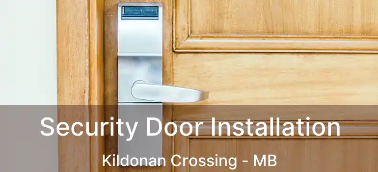  Security Door Installation Kildonan Crossing - MB