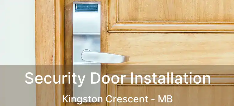  Security Door Installation Kingston Crescent - MB