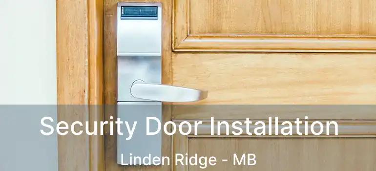  Security Door Installation Linden Ridge - MB
