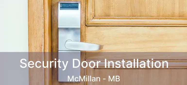  Security Door Installation McMillan - MB