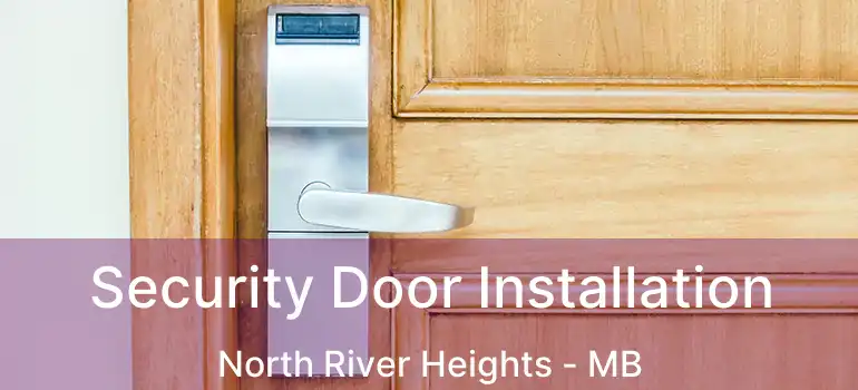  Security Door Installation North River Heights - MB
