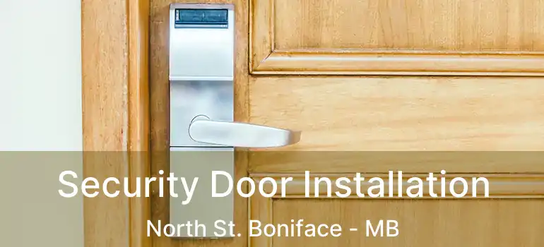  Security Door Installation North St. Boniface - MB