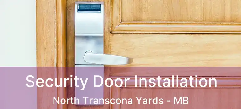  Security Door Installation North Transcona Yards - MB