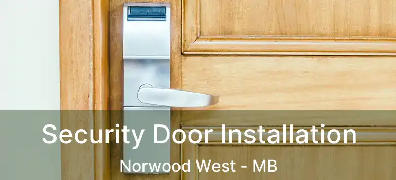  Security Door Installation Norwood West - MB