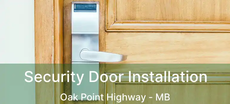  Security Door Installation Oak Point Highway - MB