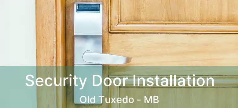  Security Door Installation Old Tuxedo - MB