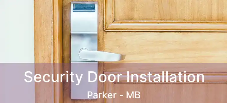  Security Door Installation Parker - MB