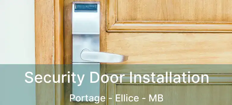  Security Door Installation Portage - Ellice - MB
