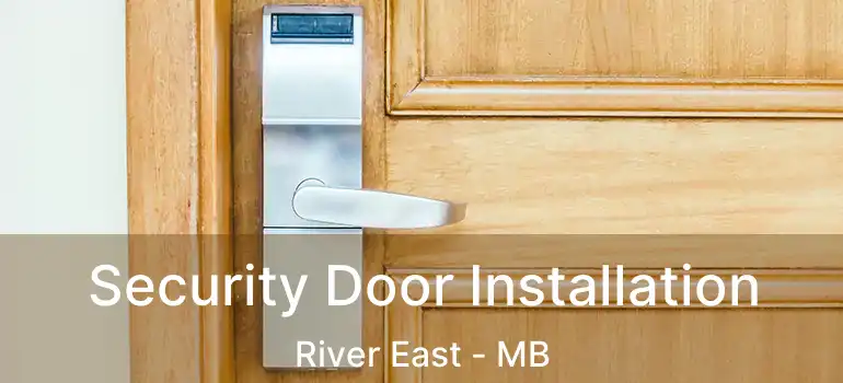  Security Door Installation River East - MB
