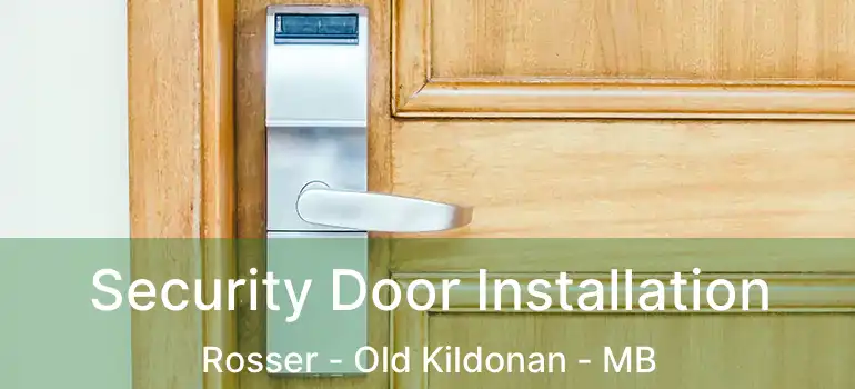  Security Door Installation Rosser - Old Kildonan - MB