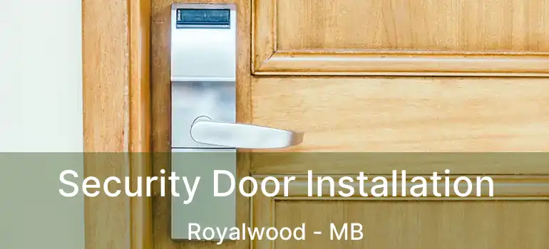  Security Door Installation Royalwood - MB