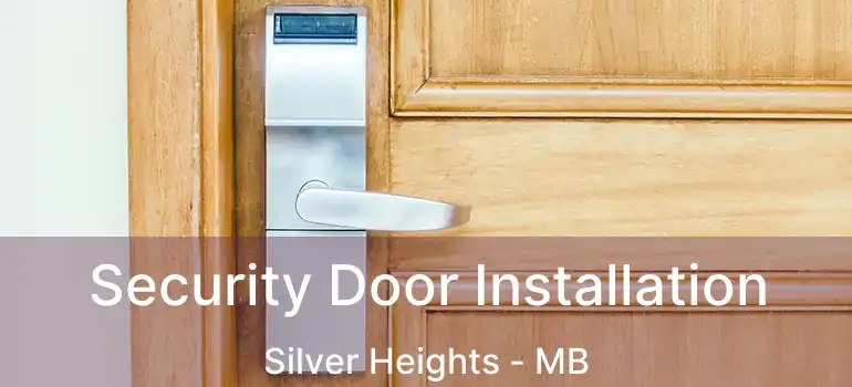  Security Door Installation Silver Heights - MB