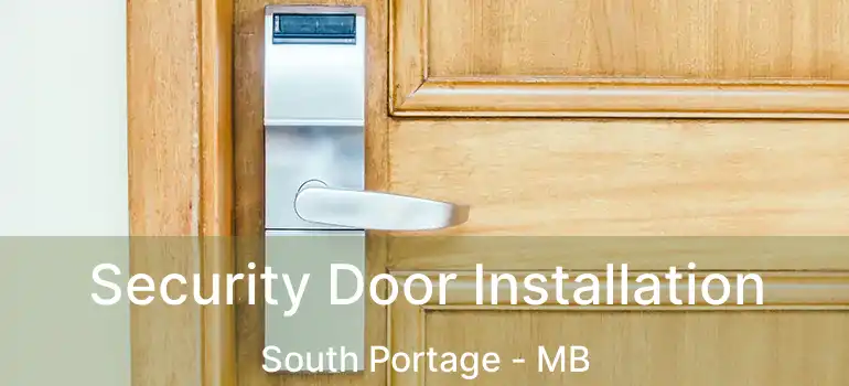  Security Door Installation South Portage - MB