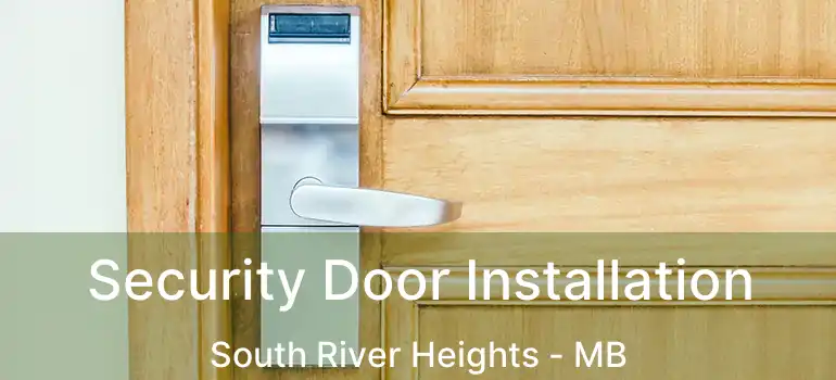  Security Door Installation South River Heights - MB