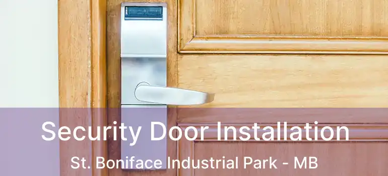  Security Door Installation St. Boniface Industrial Park - MB