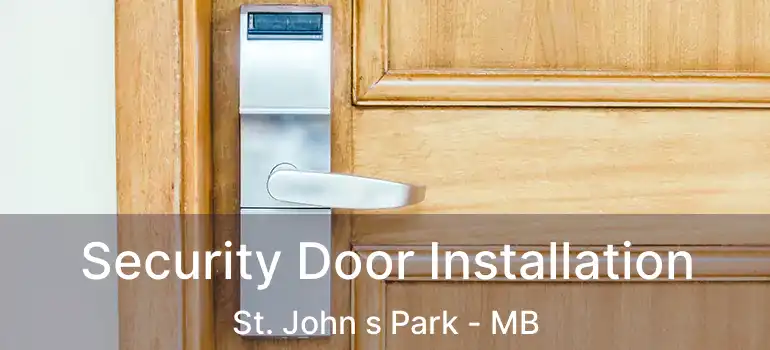  Security Door Installation St. John s Park - MB