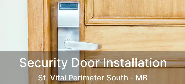  Security Door Installation St. Vital Perimeter South - MB
