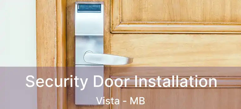  Security Door Installation Vista - MB