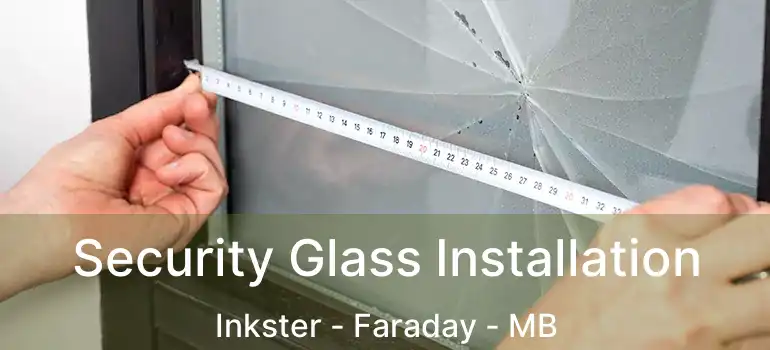  Security Glass Installation Inkster - Faraday - MB