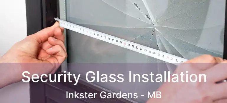  Security Glass Installation Inkster Gardens - MB