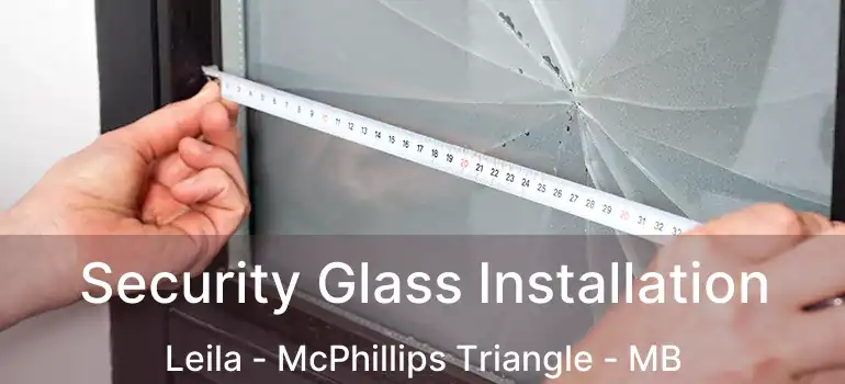  Security Glass Installation Leila - McPhillips Triangle - MB