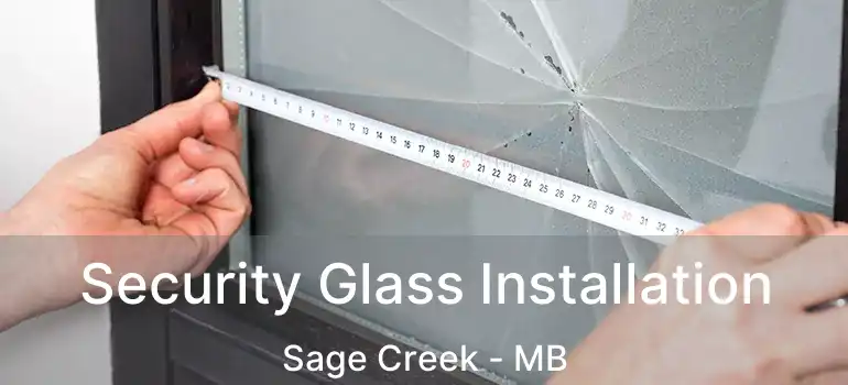  Security Glass Installation Sage Creek - MB