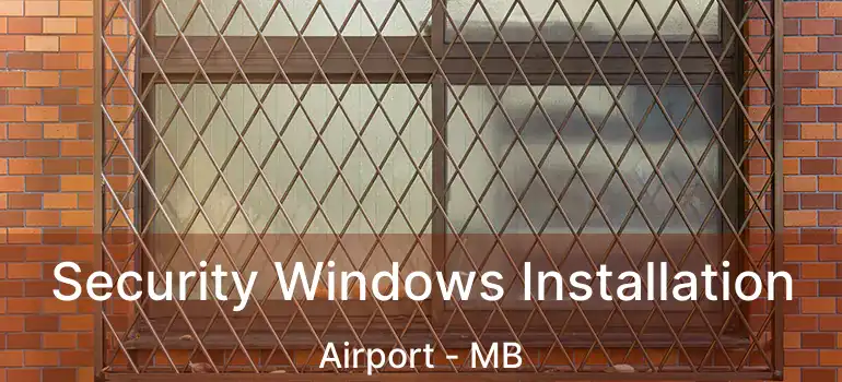  Security Windows Installation Airport - MB
