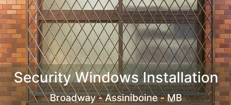  Security Windows Installation Broadway - Assiniboine - MB