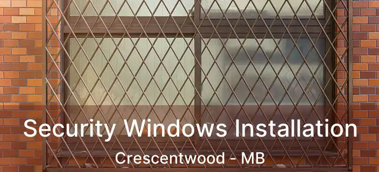  Security Windows Installation Crescentwood - MB