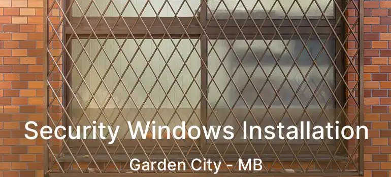  Security Windows Installation Garden City - MB
