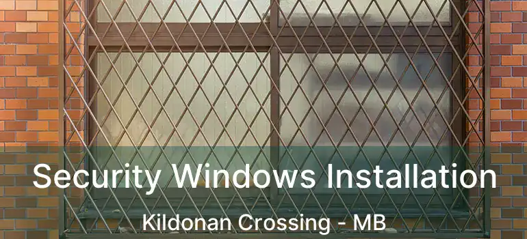 Security Windows Installation Kildonan Crossing - MB